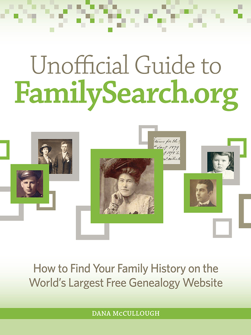 Title details for Unofficial Guide to FamilySearch.org by Dana McCullough - Available